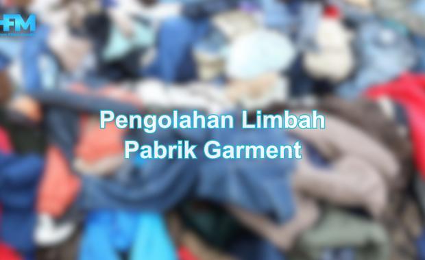 Pengolahan Limbah Pabrik Garment
